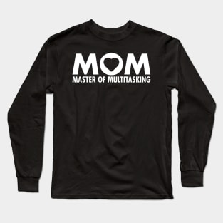 'Master of Multitasking' Awesome Mother's Day Gift Long Sleeve T-Shirt